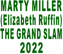 MARTY MILLER (Elizabeth Ruffin) THE GRAND SLAM 2022