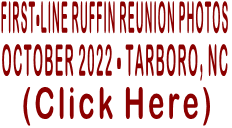 FIRST-LINE RUFFIN REUNION PHOTOS OCTOBER 2022 - TARBORO, NC (Click Here)